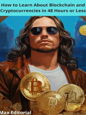cover image of How to Learn About Blockchain and Cryptocurrencies in 48 Hours or Less